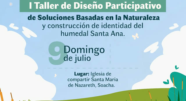 Atención familias asociadas al humedal Santa Ana de Soacha, llega el primer taller de diseño participativo