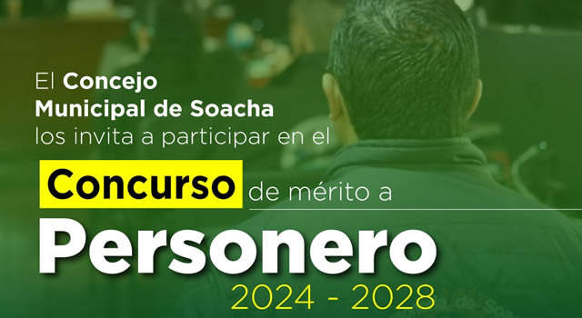 Concejo municipal abre convocatoria a Personero Municipal de Soacha 2024- 2028