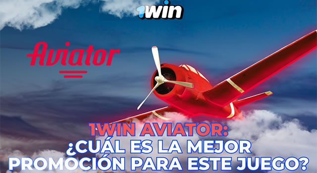 1Win Aviator: Conozca la mejor promoción para este juego